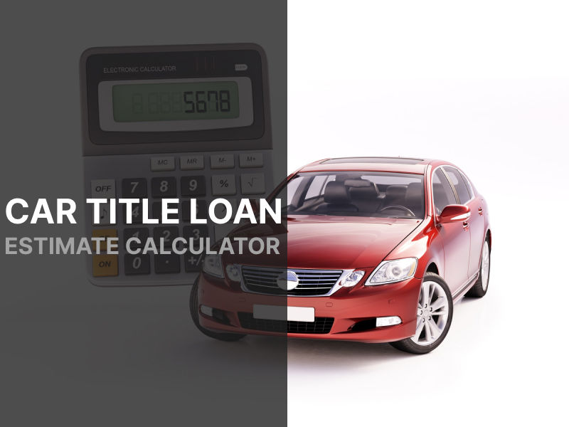 Car Title Loan Estimate Calculator for Kansas Residents